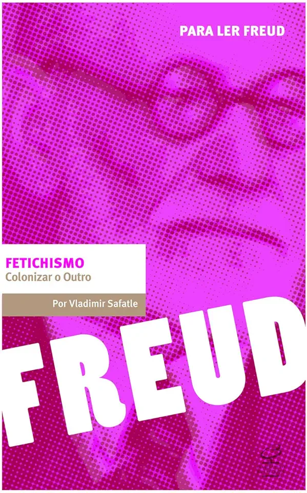 Fetichismo: Colonizar o outro