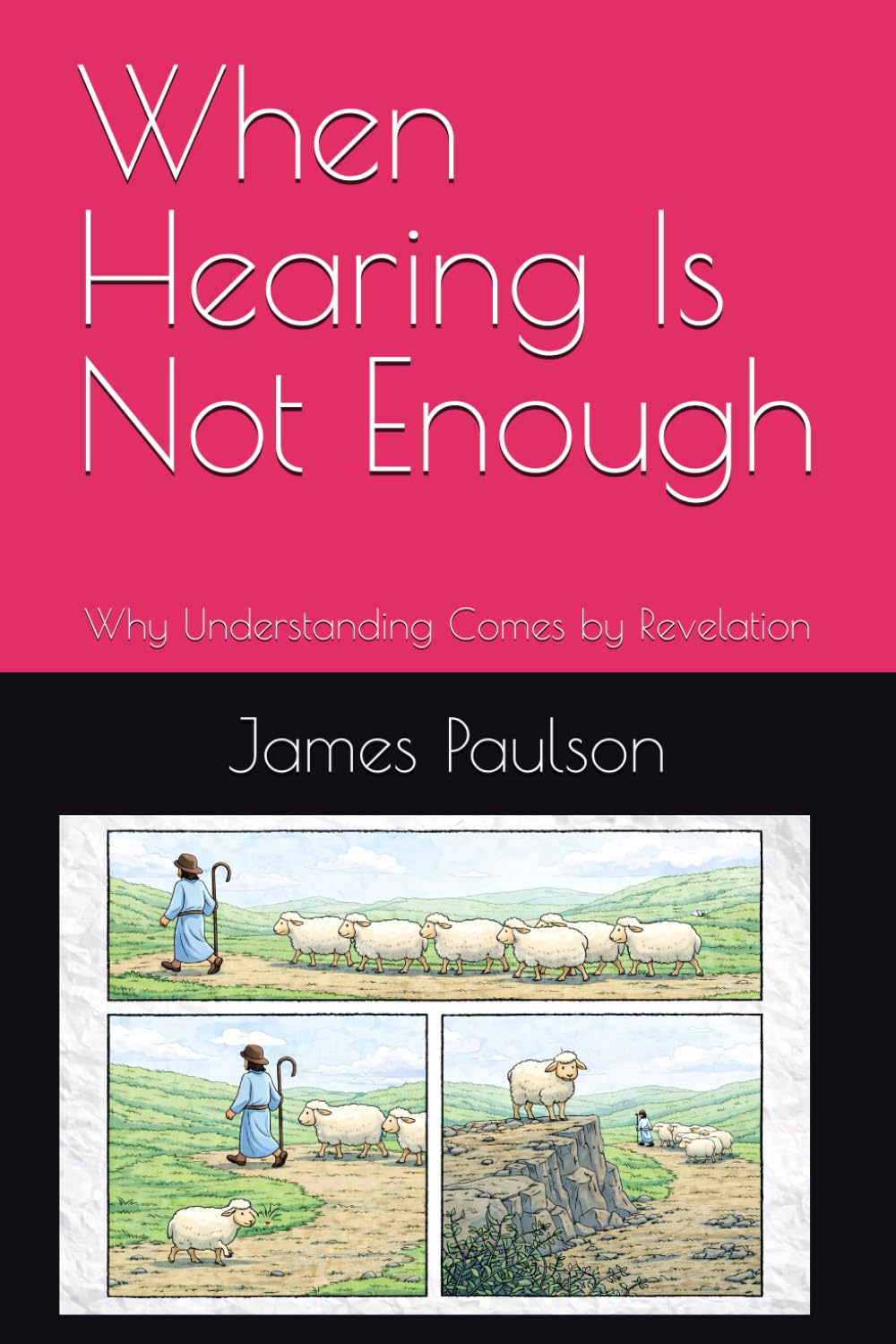 When Hearing Is Not Enough: Why Understanding Comes by Revelation
