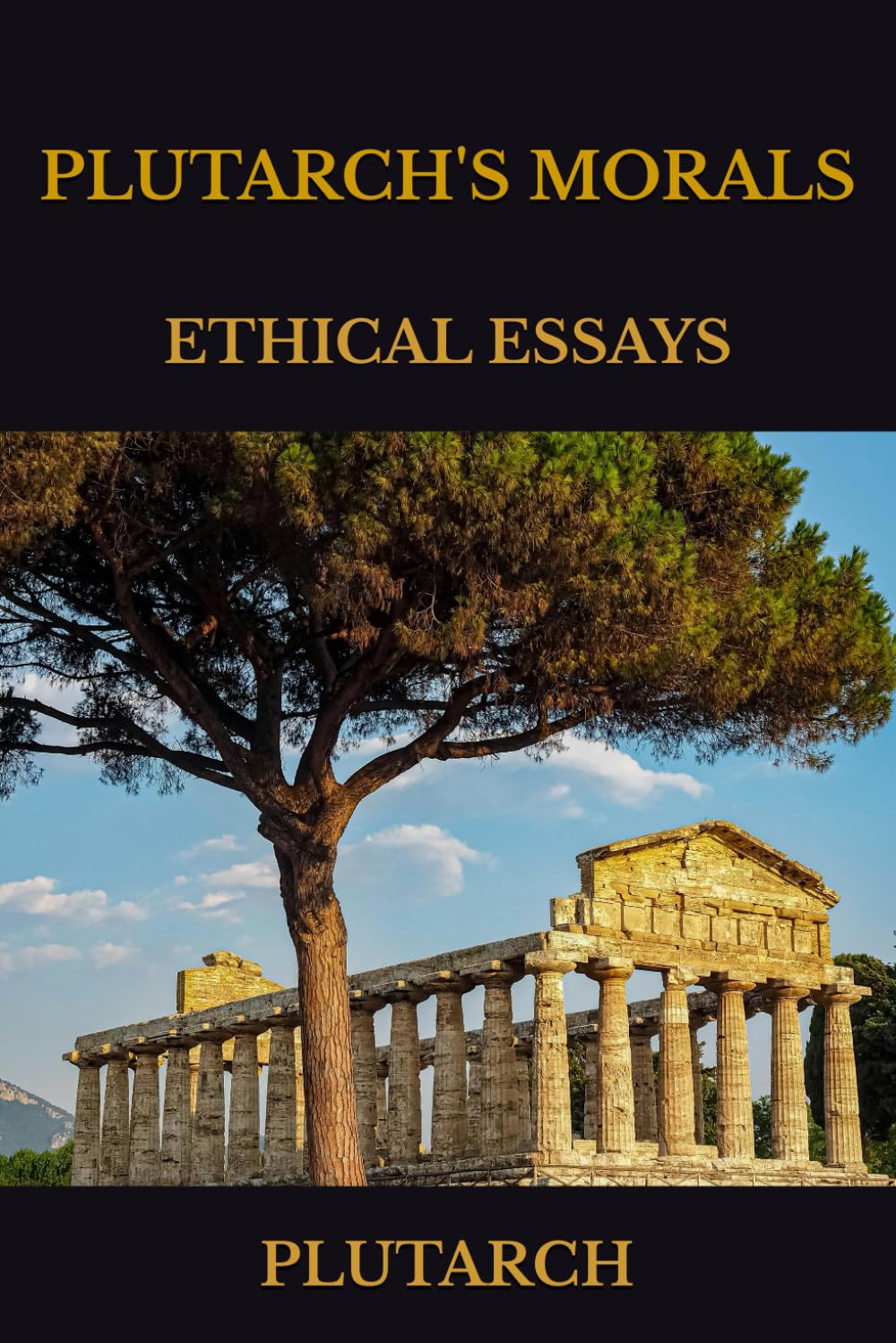PLUTARCH'S MORALS: ETHICAL ESSAYS