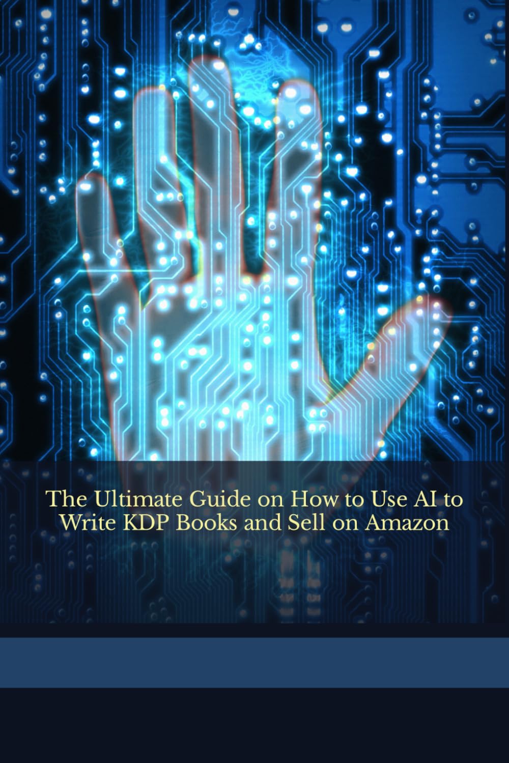 The Ultimate Guide on How to Use AI to Write KDP Books and Sell on Amazon