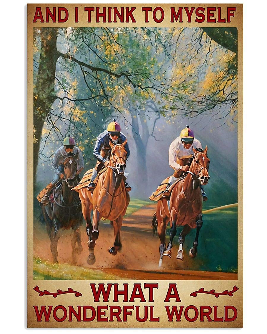 Biopracess Metalpostera34802 And I Think To Myself What A Wonderful World Horse Racing Poster Vintage Wall Decor Metal Sign Plaque Poster 8X12 Inch