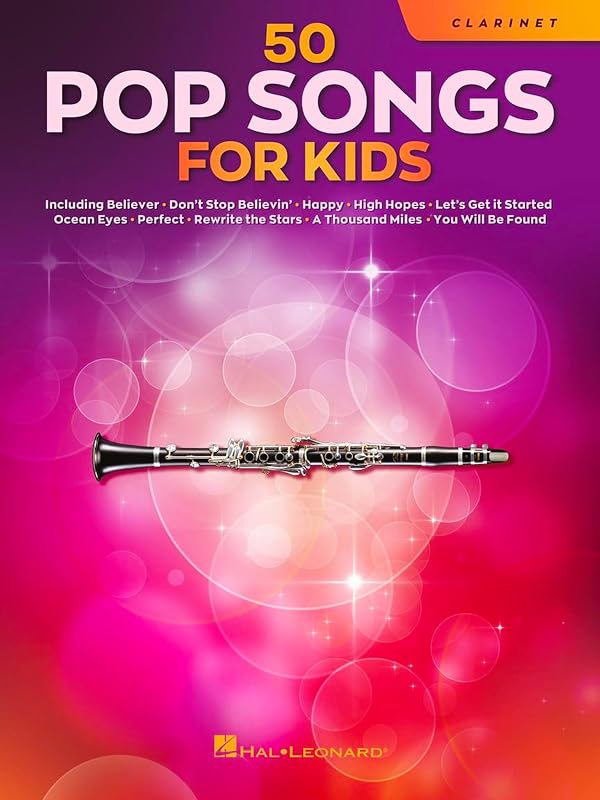 Pop Songs for Kids Clarinet Sheet Music Songbook | 50 Easy Songs for Young Players | Includes Believer, Happy, Let It Be, High Hopes, Perfect, You Will Be Found and More