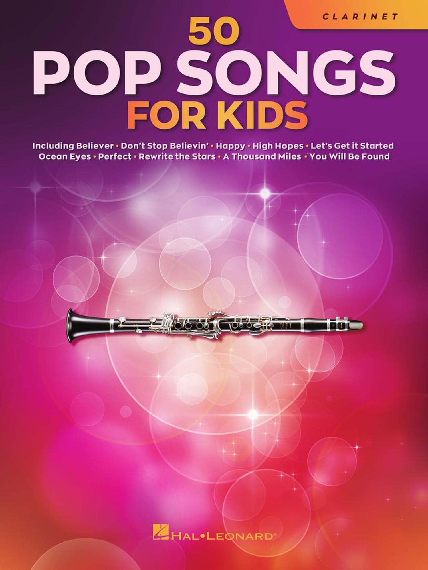Pop Songs for Kids – Clarinet Sheet Music Songbook | 50 Easy Songs for Young Players | Includes Believer, Happy, Let It Be, High Hopes, Perfect, You Will Be Found and More: For Clarinet