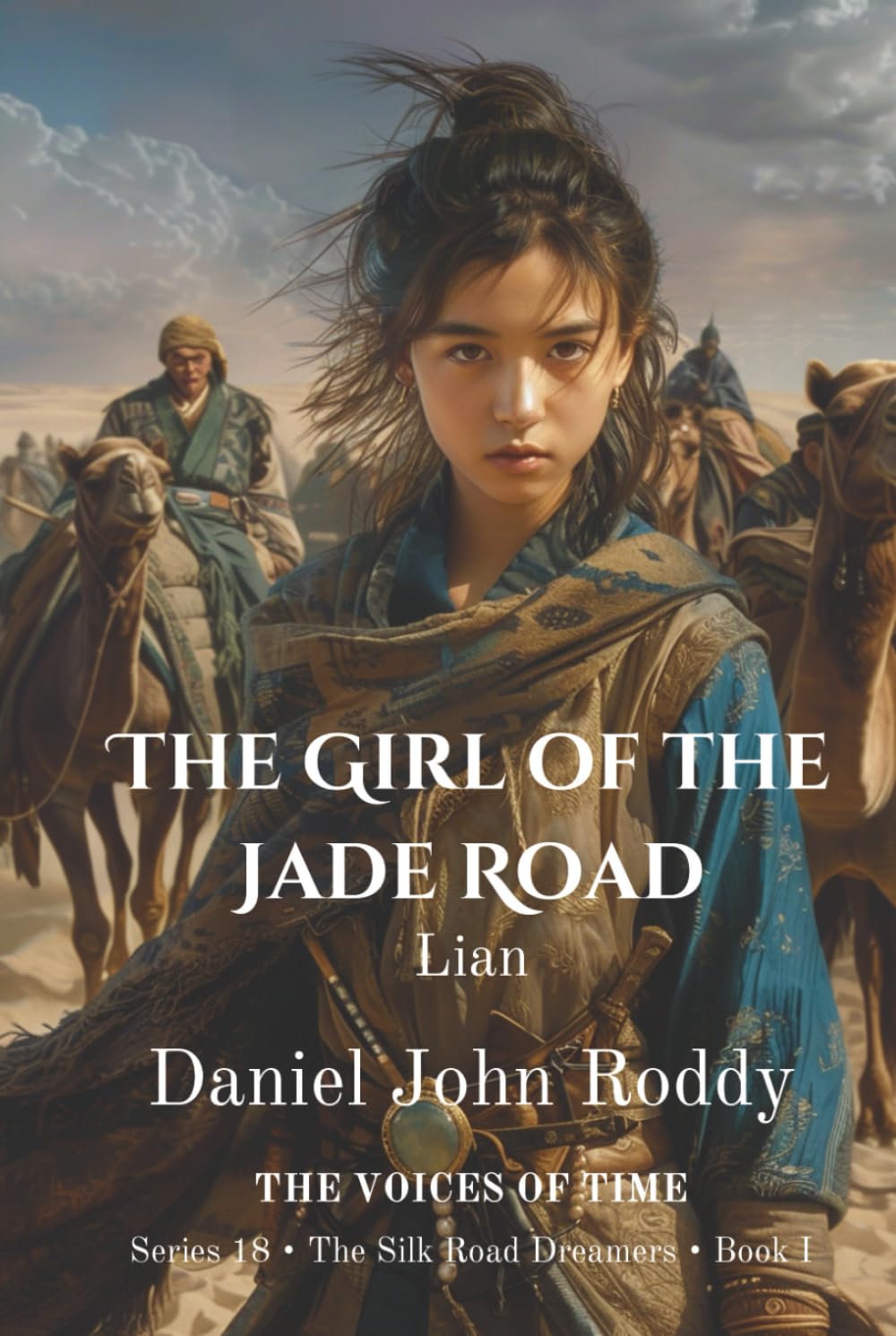 The Girl of the Jade Road: Lian (Series 18: The Silk Road Dreamers)