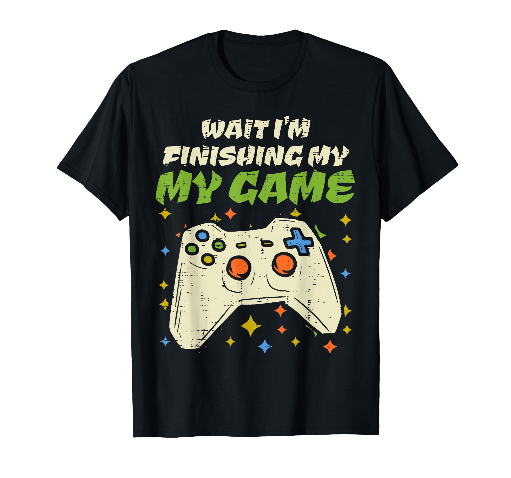 Wait Finishing My Game Funny Video Gaming Gamer Boy Men Gift T-Shirt