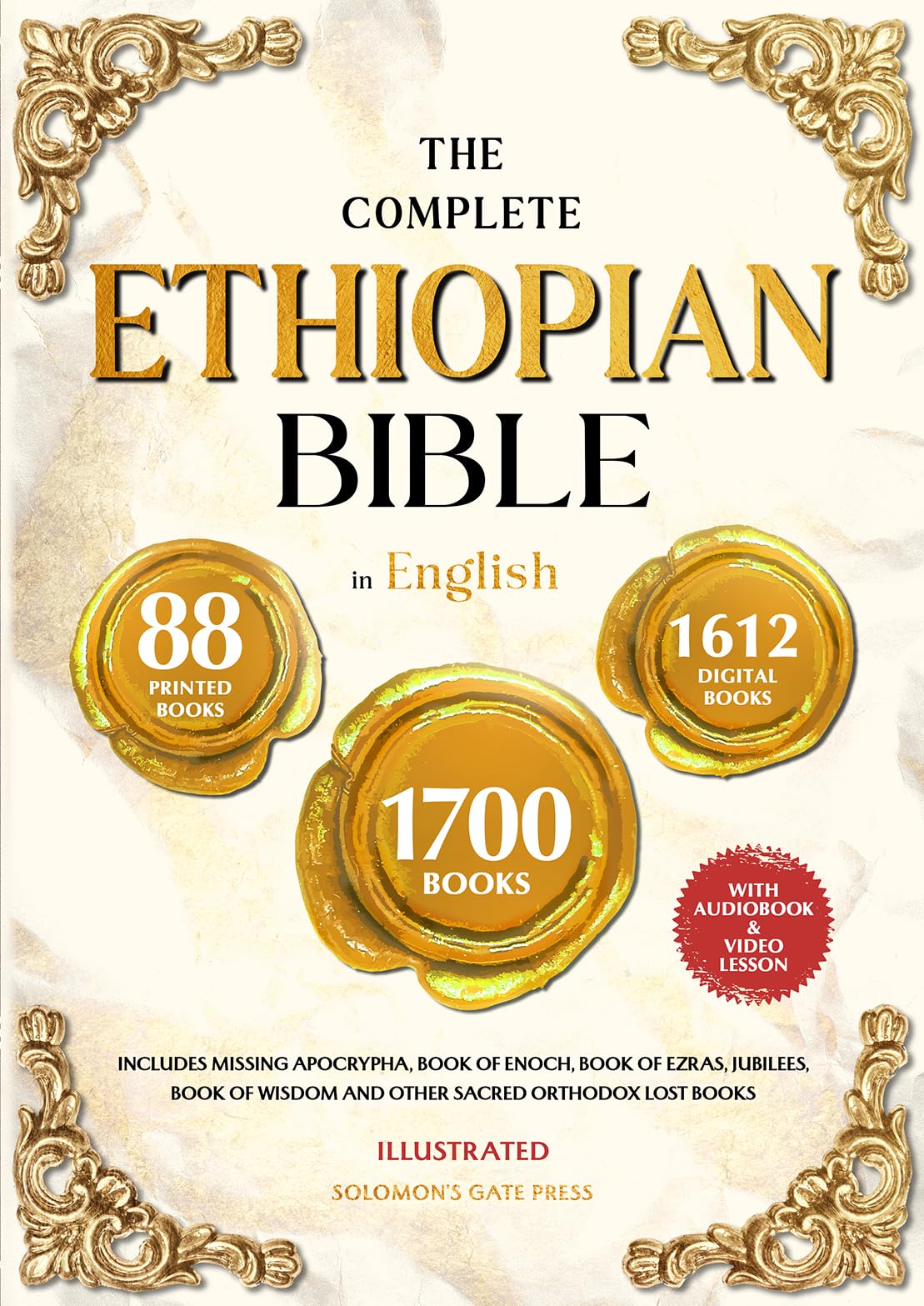 THE COMPLETE ETHIOPIAN BIBLE IN ENGLISH Illustrated: Includes Missing Apocrypha, Book of Enoch, Book of Ezras, Jubilees, Book of Wisdom and Other Sacred Orthodox Lost Books