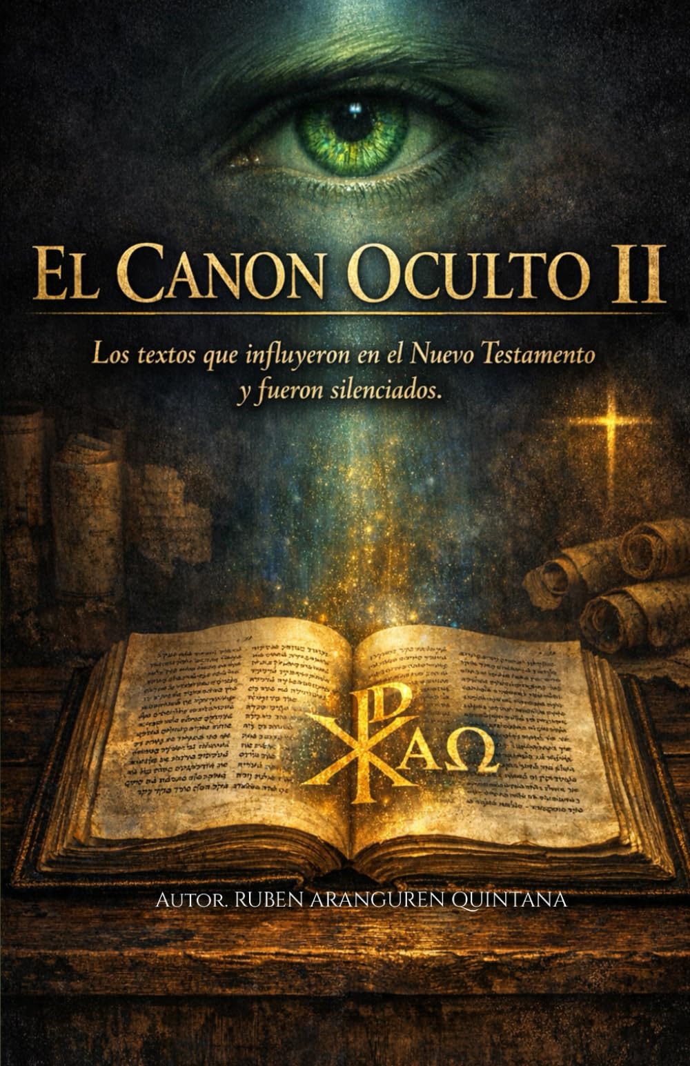 EL CANON OCULTO II: Los textos que influyeron en el Nuevo Testamento y fueron silenciados.