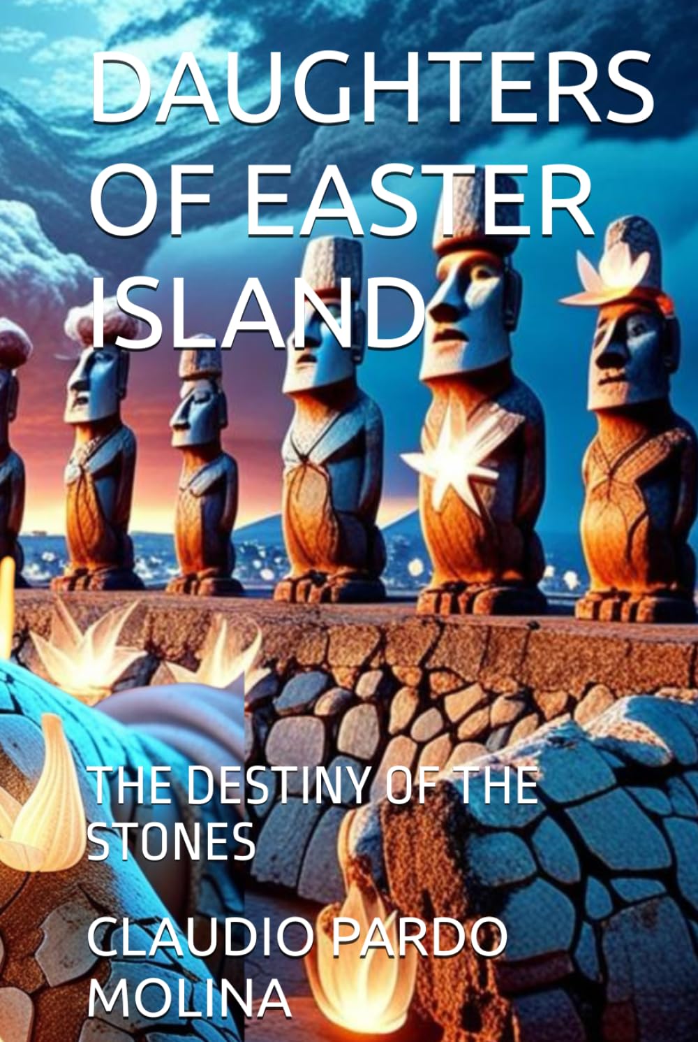 DAUGHTERS OF EASTER ISLAND: THE DESTINY OF THE STONES