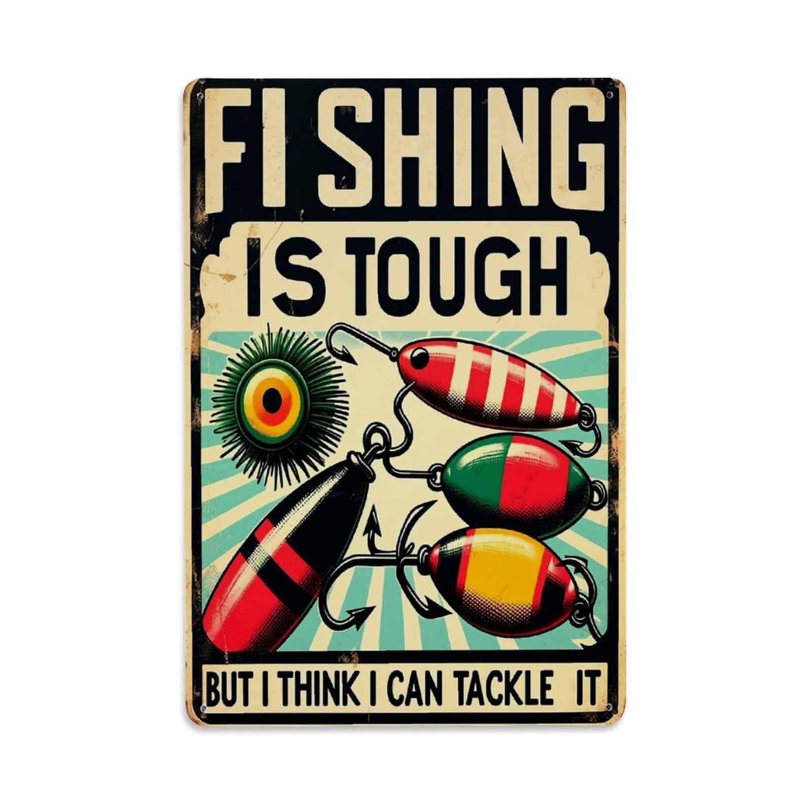 Jdfenggu Vintage Fishing Is Tough Tackle It Retro Metal Tin Sign, Metal Poster For Bar, Home, Man Cave, Kitchen, Laundry Room Art Decor 8X12 Inch
