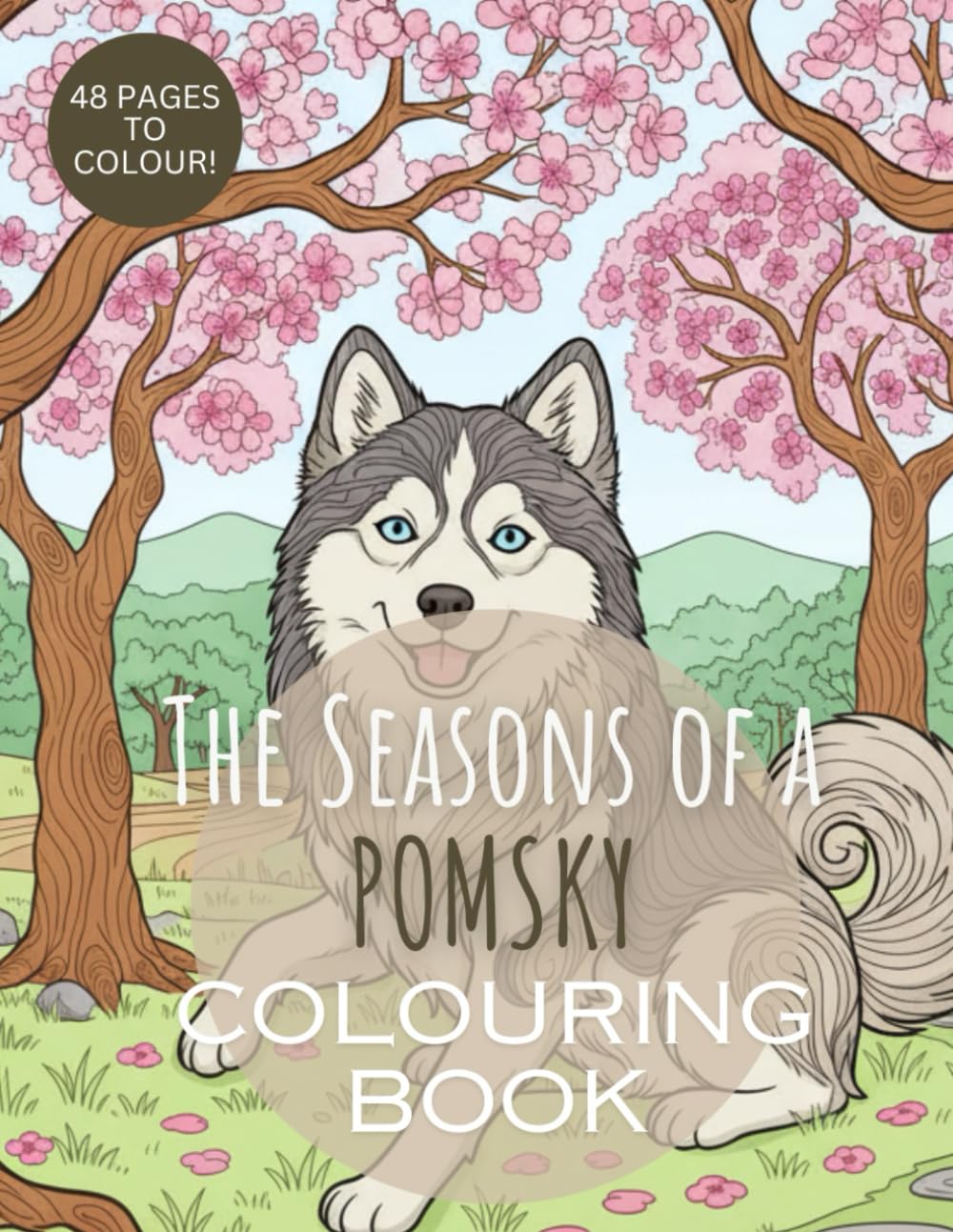 The Seasons of a Pomsky: A Delightful Adult Colouring Journey