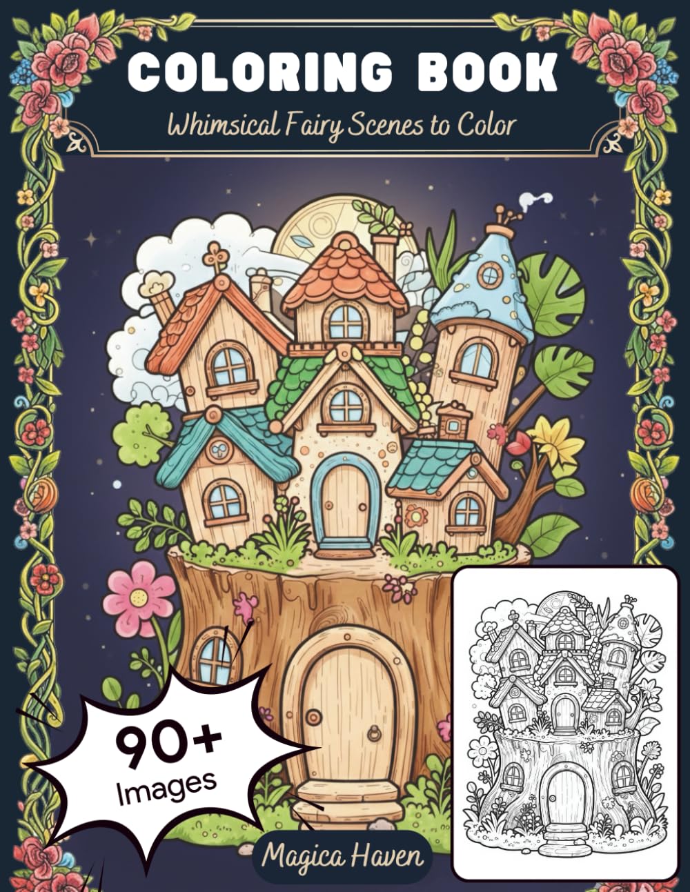 Enchanted Woodland Houses: Whimsical Fairy Scenes for Stress Relief, Mindfulness, and Relaxation (A Fantasy Coloring Book for Adults and Teens)