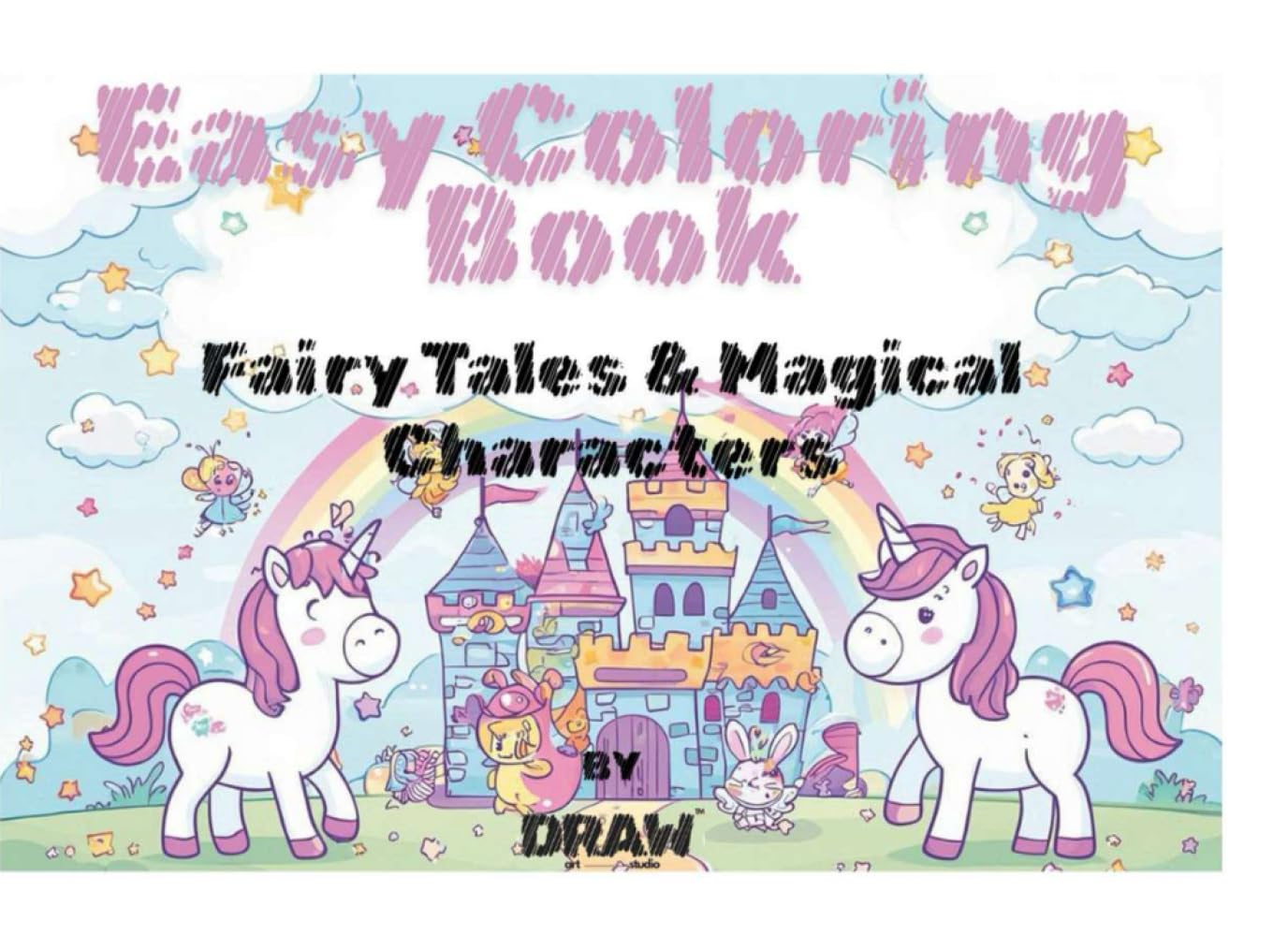 Easy Coloring Book: Fairy Tales & Magical Characters: 65 Fun and Simple Fairy Tale Coloring Pages for Kids Ages 3–6 | Color Princesses, Dragons, and ... | Bold and Easy, Simple and Big Designs