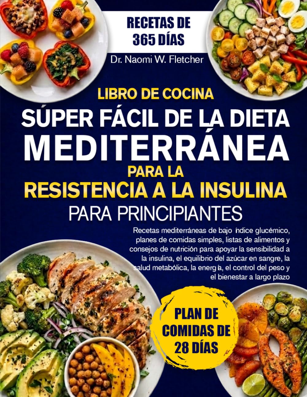 LIBRO DE COCINA SÚPER FÁCIL DE LA DIETA MEDITERRÁNEA PARA LA RESISTENCIA A LA INSULINA PARA PRINCIPIANTES: Recetas mediterráneas de bajo índice ... de nutrición para apoyar la sensibili...