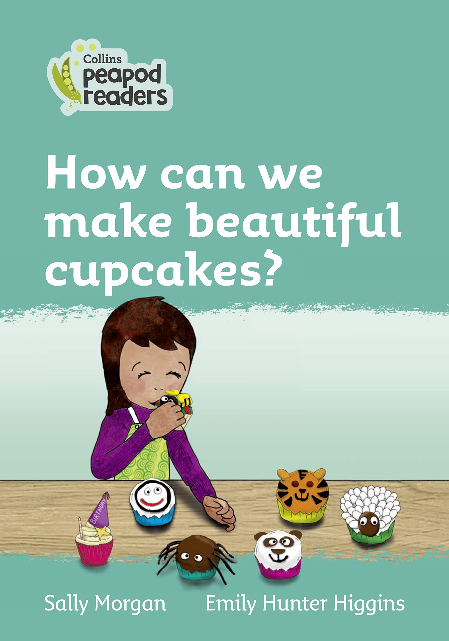 How can we make beautiful cupcakes?: Level 3 (Collins Peapod Readers)