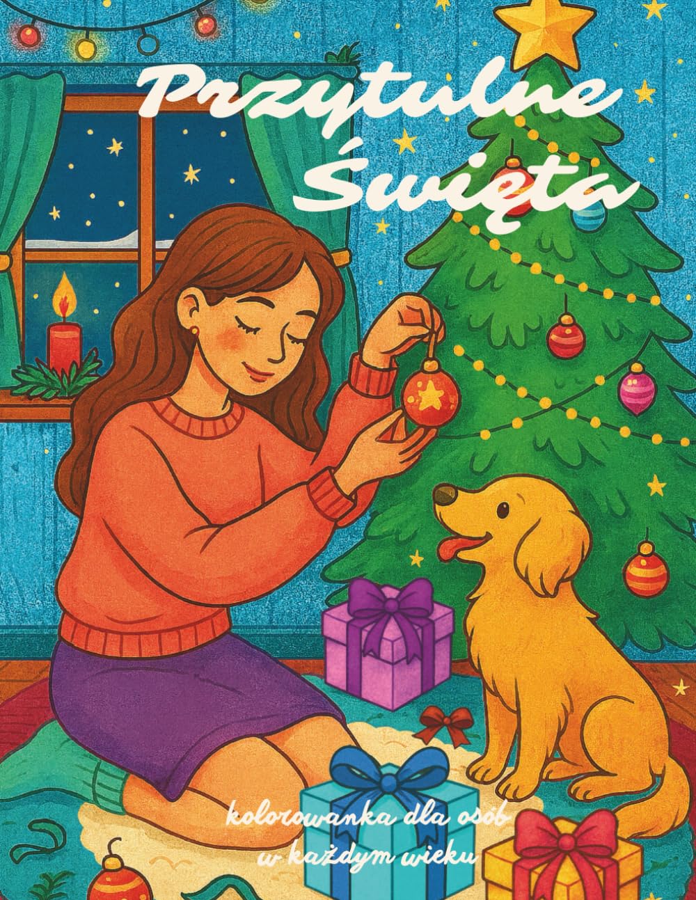 Przytulne Święta: Świąteczna kolorowanka dla dzieci i dorosłych – zimowe ilustracje, relaks, zabawa i magiczna atmosfera