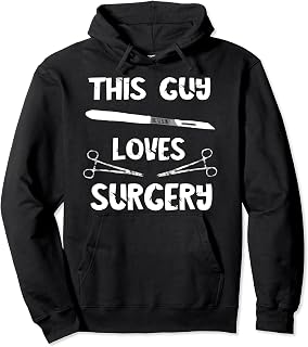 Surgeon Surgical Scalpel Surg Tech This Guy Loves Surgery Pullover Hoodie