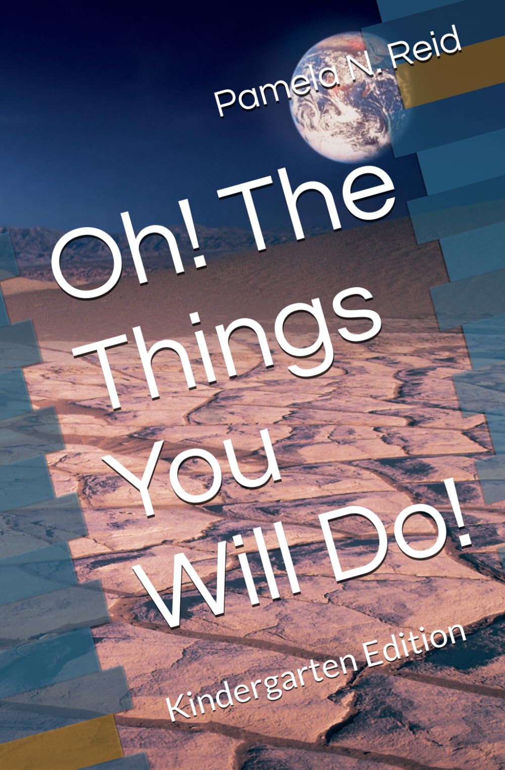 Oh! The Things You Will Do!: Kindergarten Edition