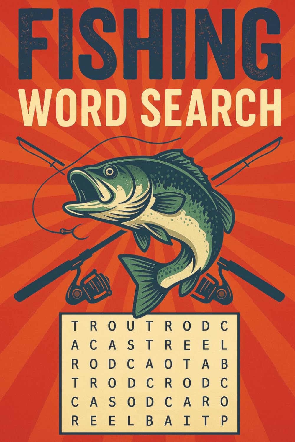 Fishing Word Search: 50 Relaxing Puzzles for Anglers, Boaters & Nature Lovers: Hook into the world of fishing with word searches on gear, species, techniques, and iconic fishing spots