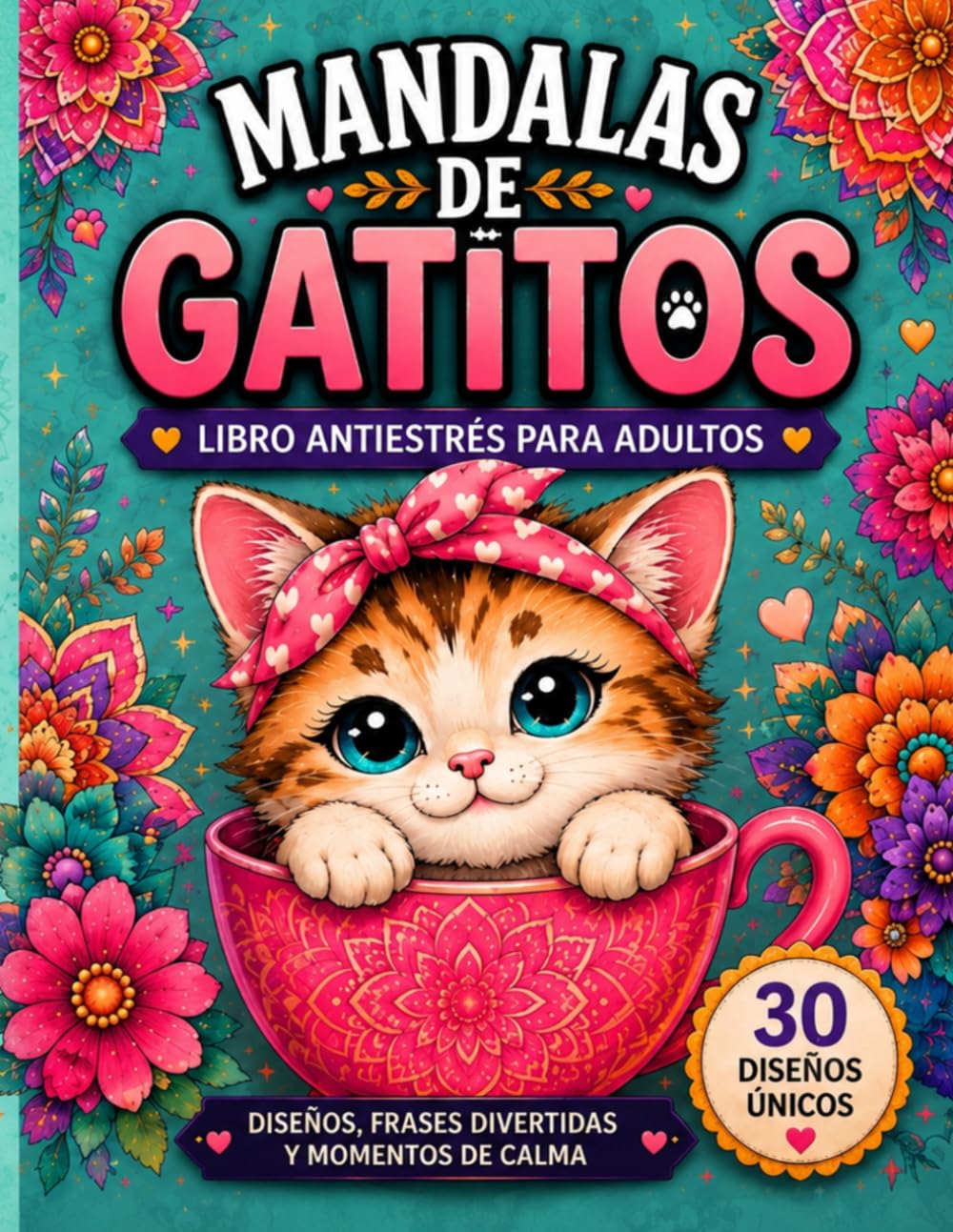 Mandalas de Gatitos Sarcástico, un libro para colorear para adultos con 30 diseños únicos de gatos, mandalas y frases divertidas.: libro para colorear ... frases con humor y diseños relajantes