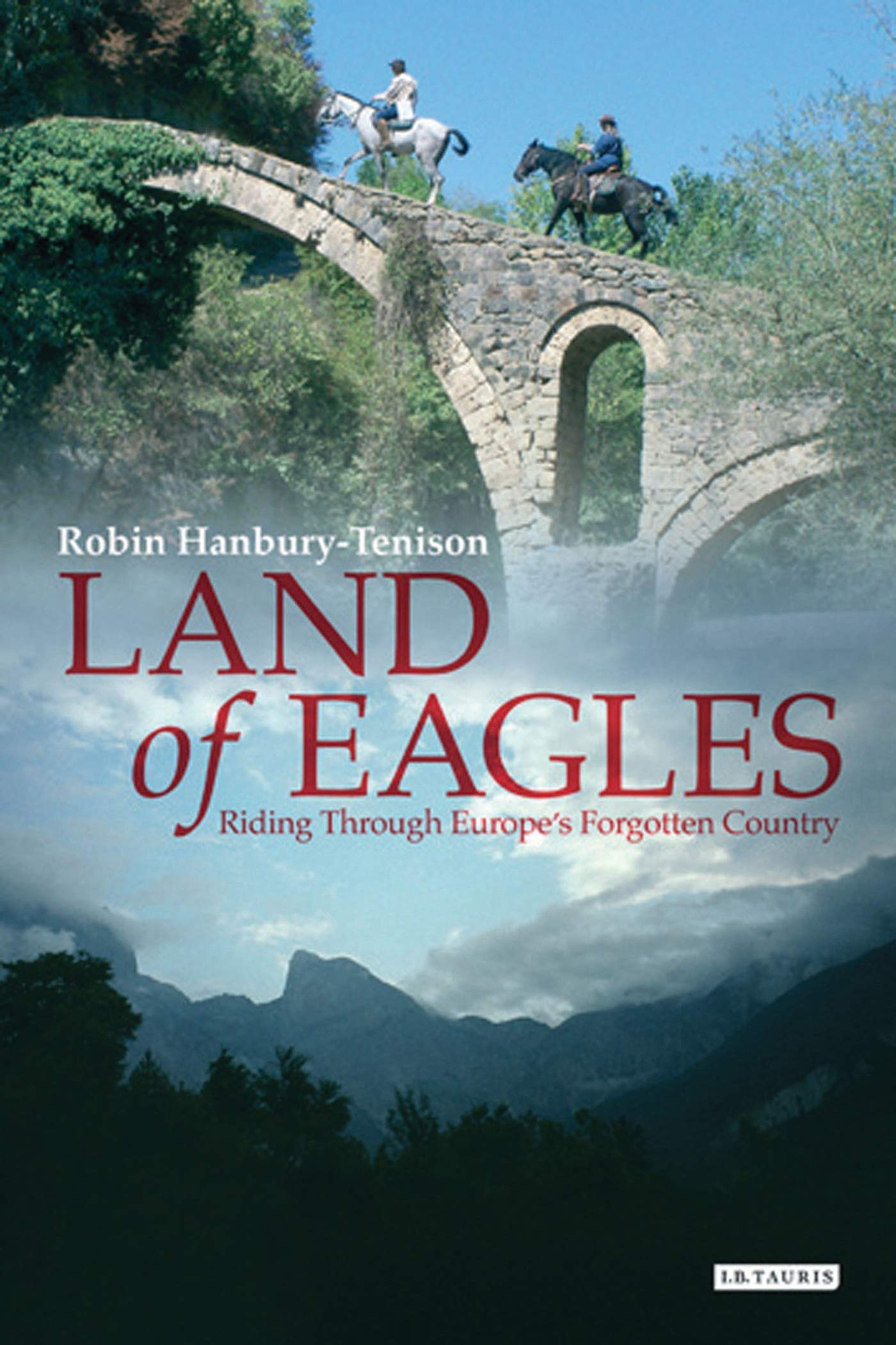 Buy Land of Eagles: Riding Through Europe's Forgotten Country — BookShops.in
