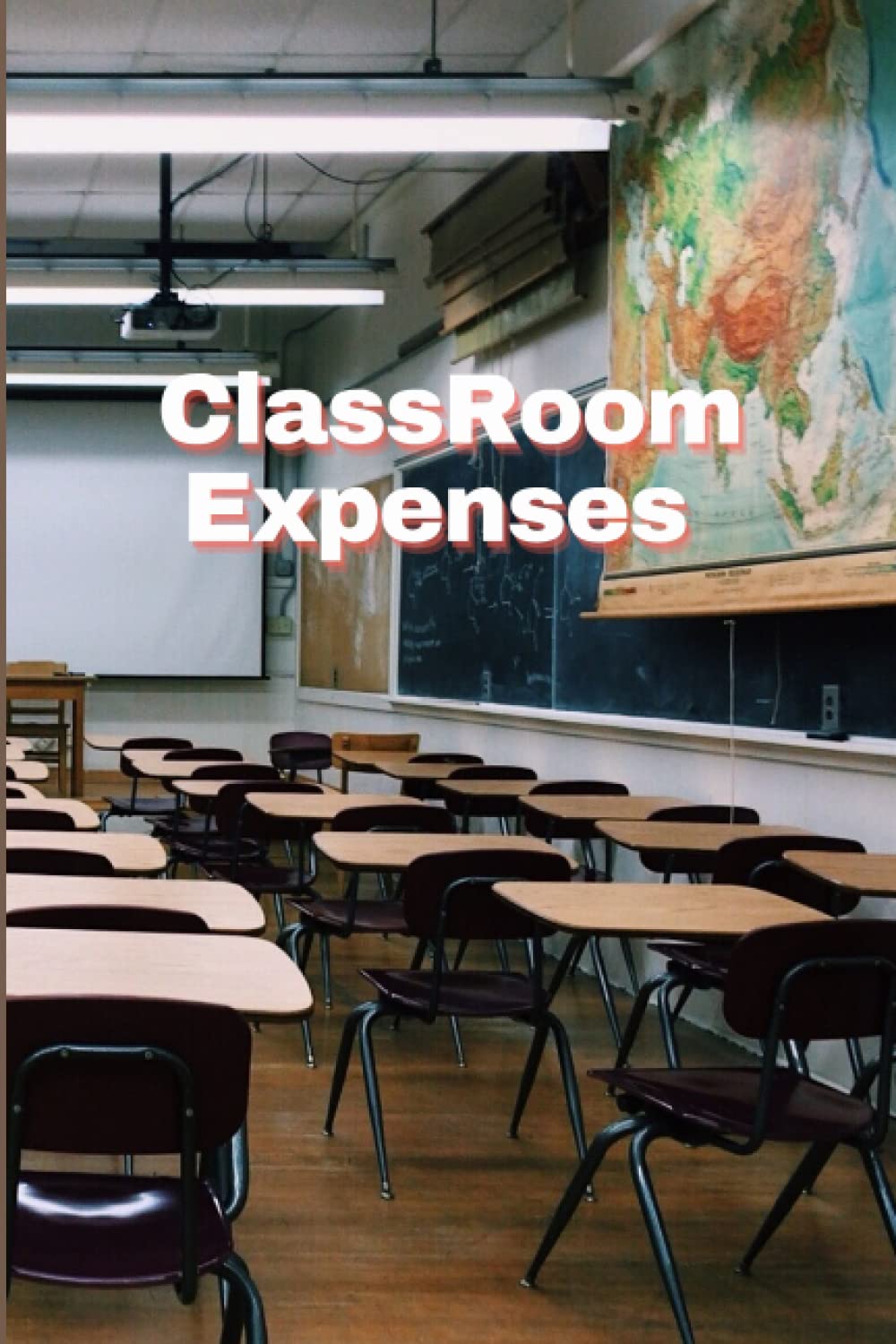 Classroom Expenses Journal: Class room expense note book | Classroom Expanses Tracker | Classroom Budget Tracker | Class Room Expense tracker log book | Classroom expense tracker logbook