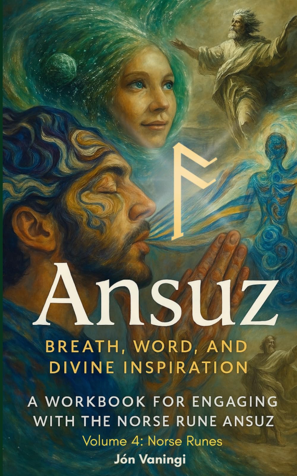 Ansuz: Breath, Word, and Divine Inspiration: A Workbook for Engaging with the Norse Rune (Norse Runes)
