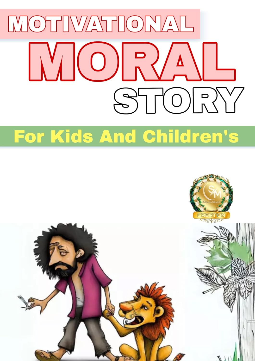 Motivational Moral Story For Kids And Childrens A Story Book That