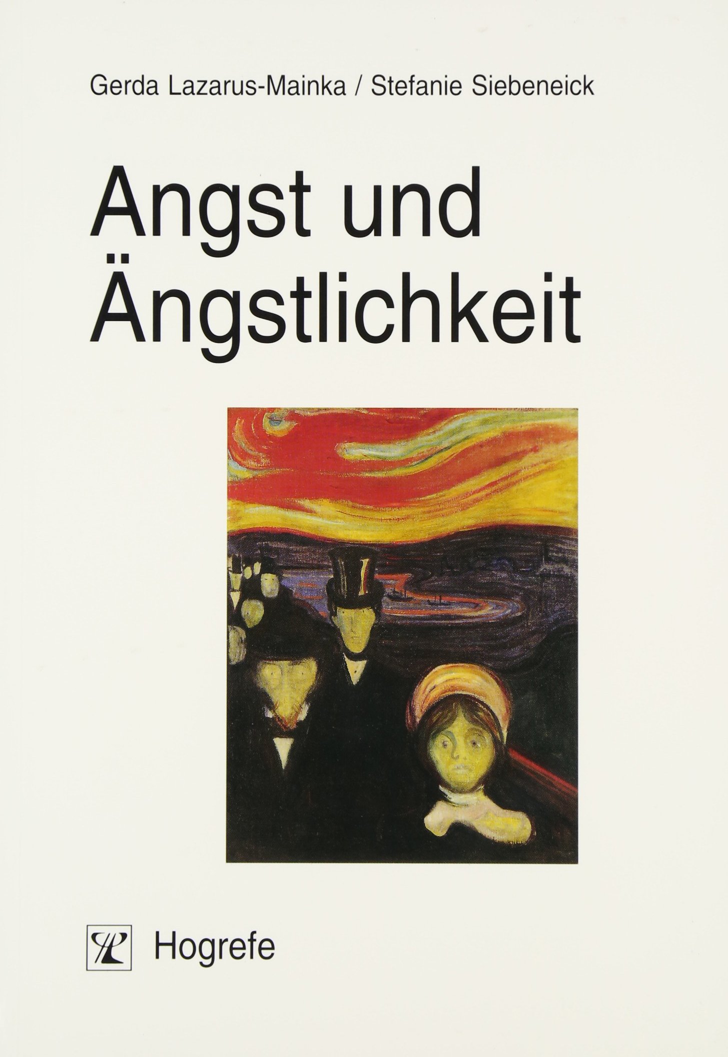 Angst und Ängstlichkeit: Mit Beitr. v. Onur Güntürkün u. Dietmar Schulte