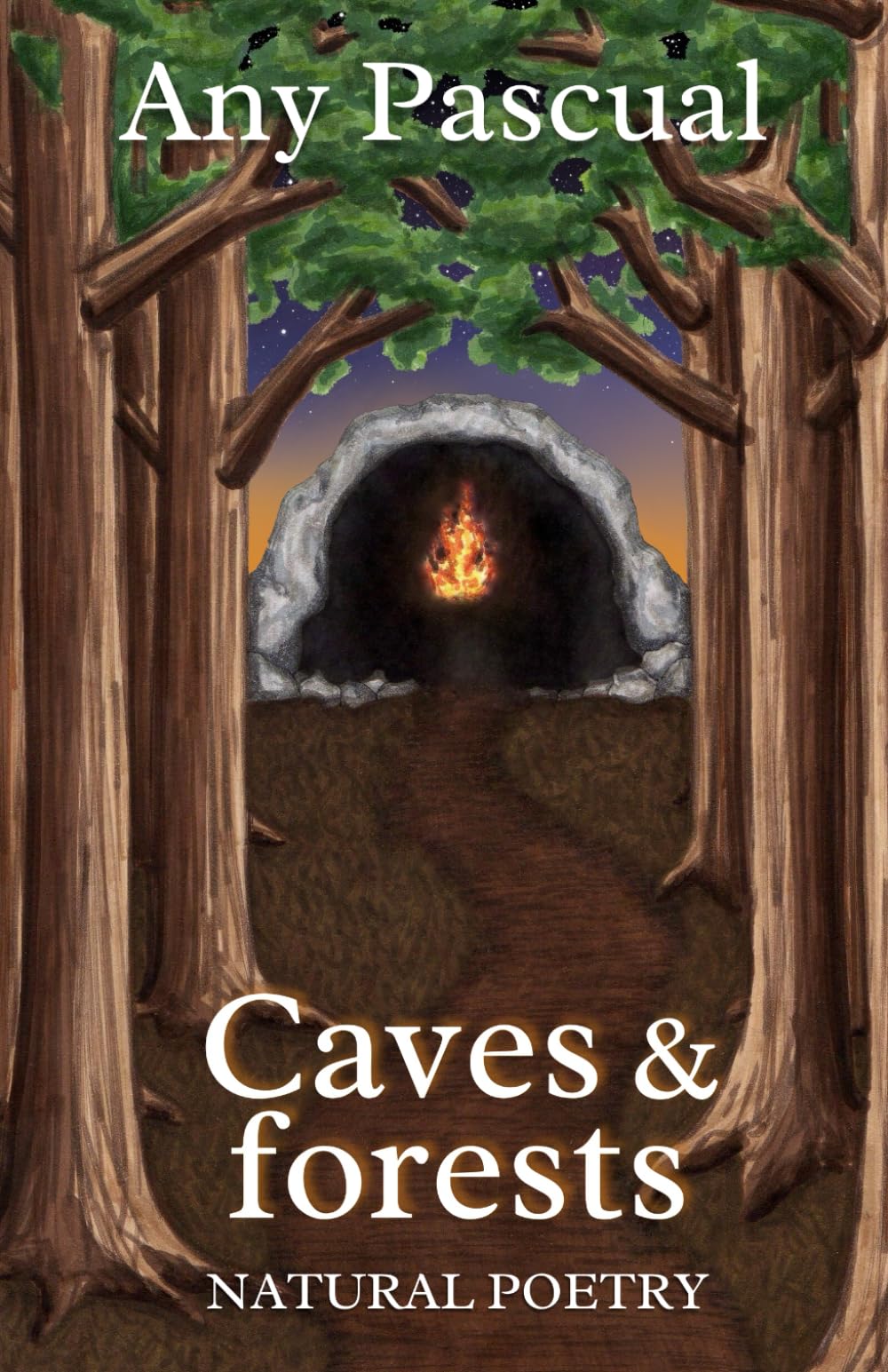 Caves and forests: Natural Poetry: 3 (Poetry by Any Pascual)