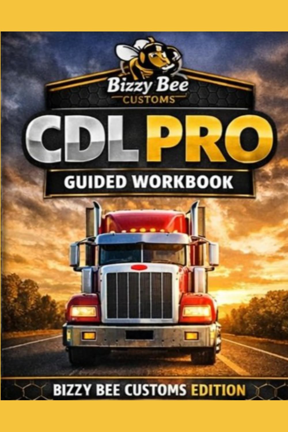 CDL Pro: The Complete Guided Workbook: our Step-by-Step Companion for CDL Mastery & Freight Dispatching Success