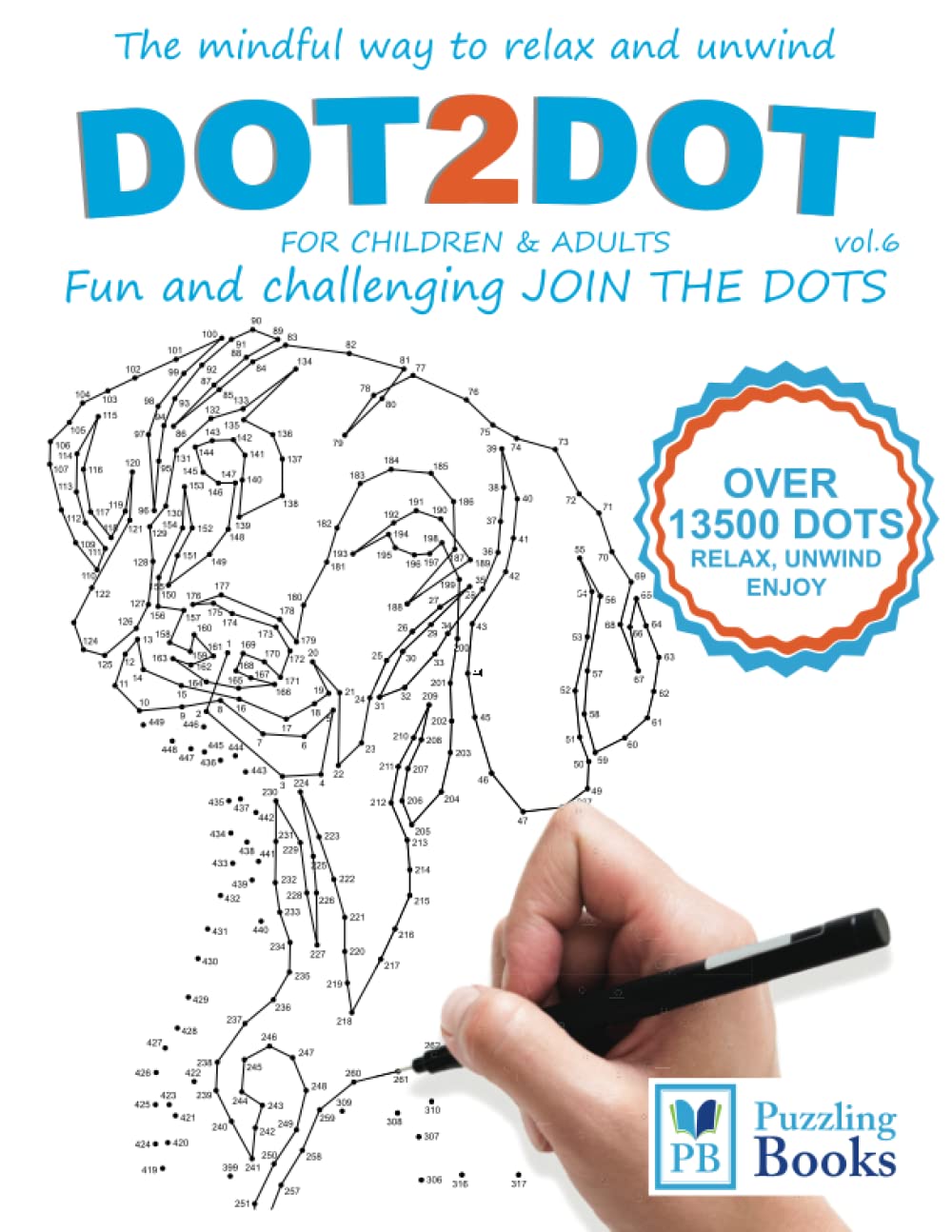 DOT-TO-DOT For Children & Adults Fun and Challenging Join the Dots: The mindful way to relax and unwind (Dot To Dot For Adults Fun and Challenging Join the Dots)