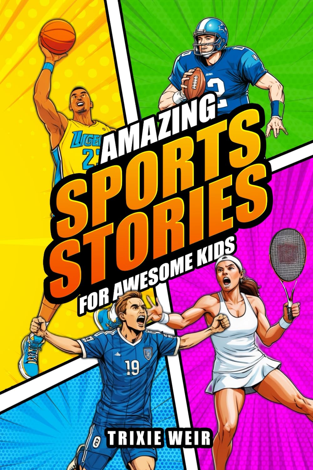 Amazing Sports Stories for Awesome Kids: 15 Inspirational True Tales of Courage and Resilience to Motivate and Encourage Every Young Reader