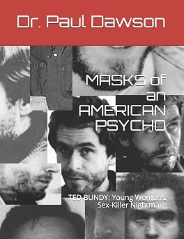 MASKS of an AMERICAN PSYCHO TED BUNDY Young Womens Sex-Killer Nightmare