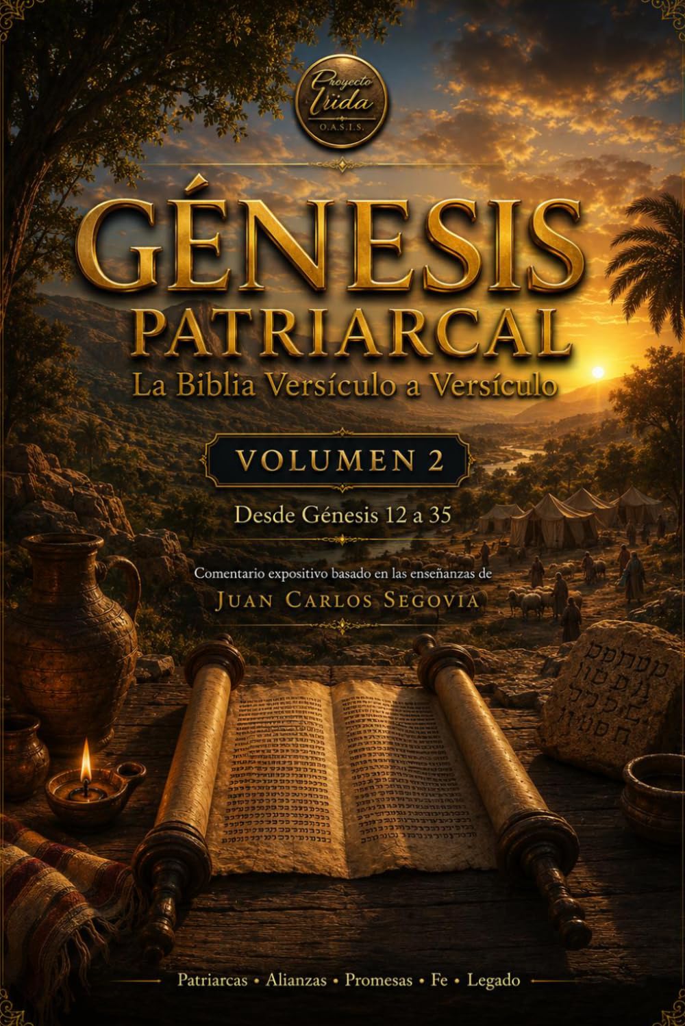COMENTARIO GÉNESIS PATRIARCAL: VOLUMEN 2 (La Biblia Versículo a Versículo)