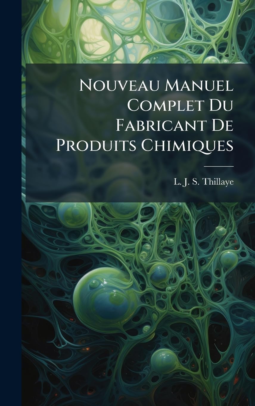 Nouveau Manuel Complet Du Fabricant De Produits Chimiques