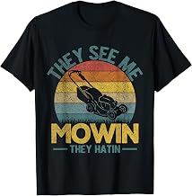 They See me Mowin They Hatin Lawn Mowing Landscaping Retro T-Shirt