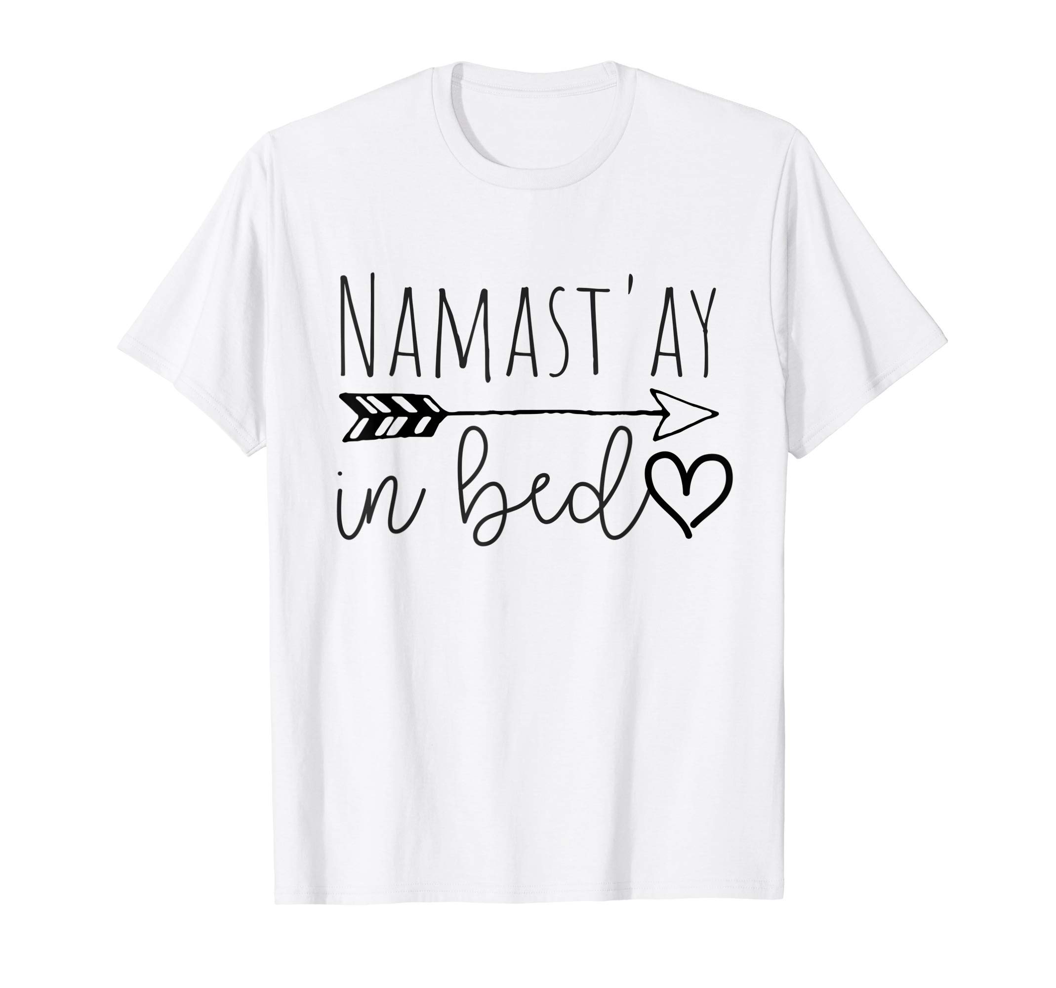 Namaste in Bed Tees!Funny Namastay in Bed Yoga Lazy Girl Gift T-Shirt T-ShirtOEKO-TEX STANDARD 100