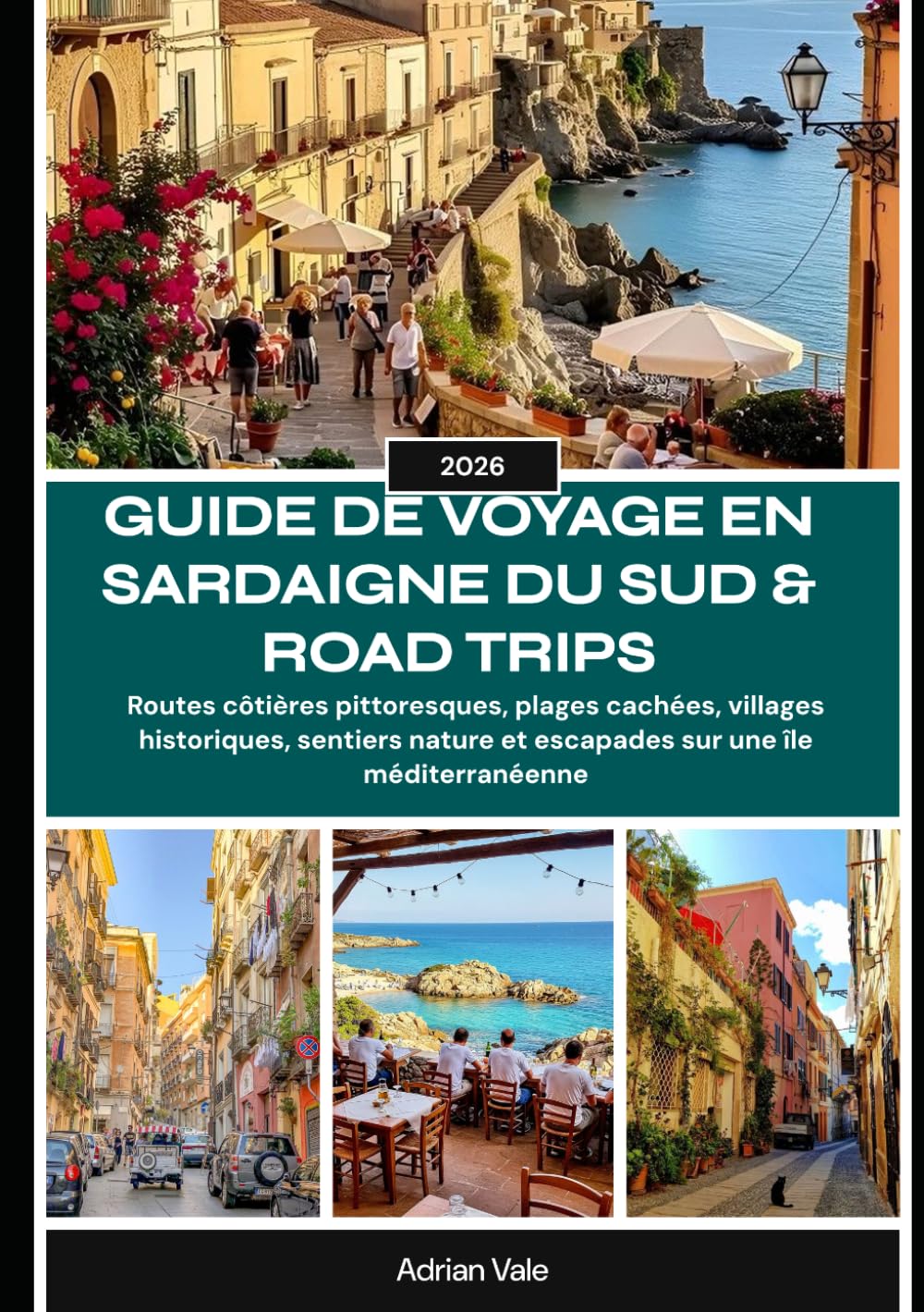GUIDE DE VOYAGE EN SARDAIGNE DU SUD & ROAD TRIPS 2026: Routes côtières pittoresques, plages cachées, villages historiques, sentiers nature et escapades sur une île méditerranéenne