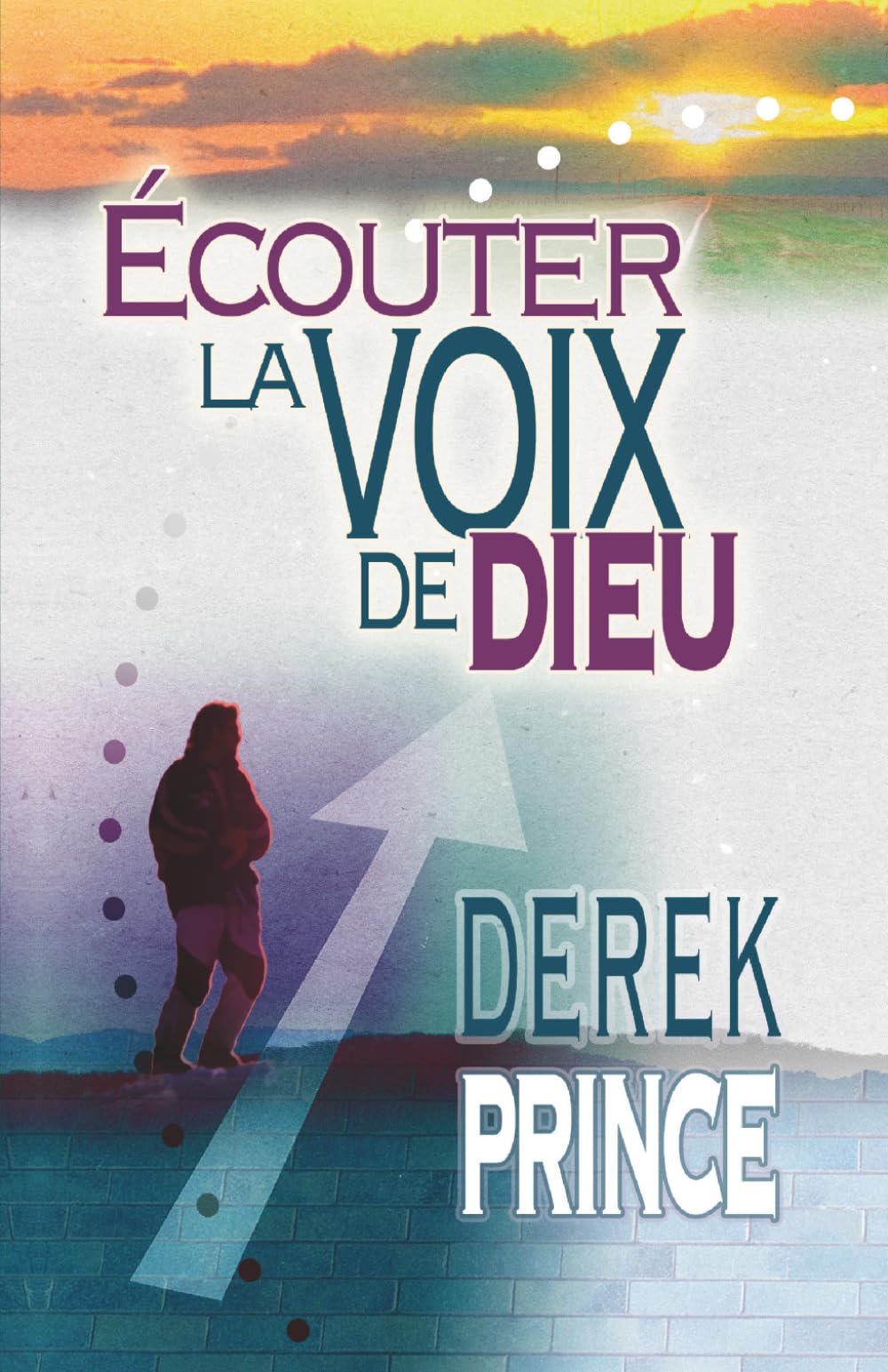 Ecouter la voix de Dieu: L'exigence immuable de Dieu