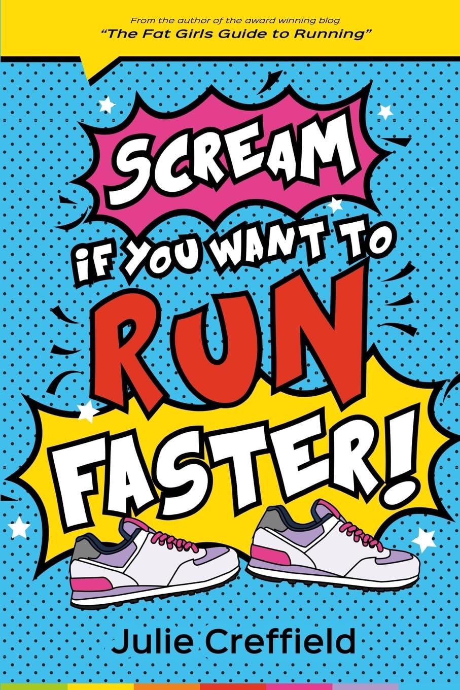 Scream if you want to run faster,Julie Creffield
