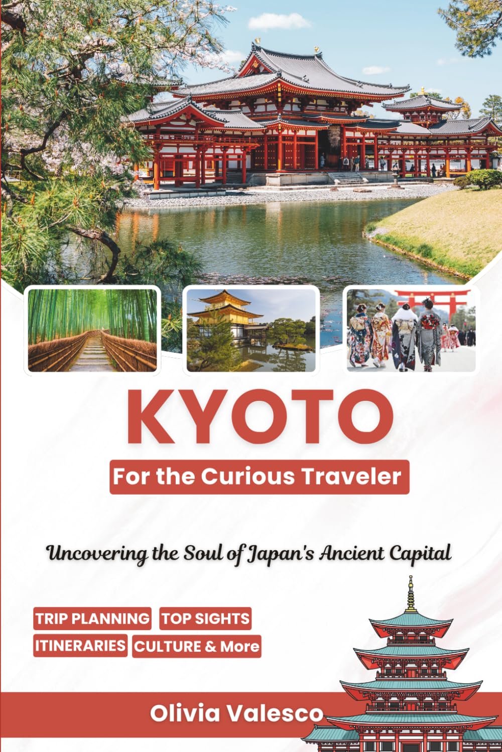 Kyoto for the Curious Traveler: Uncovering the Soul of Japan’s Ancient Capital