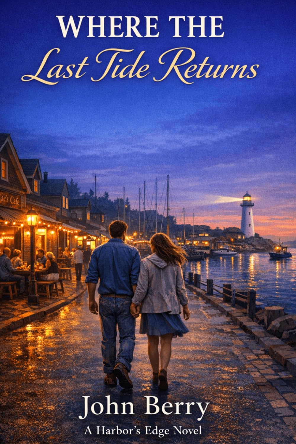 Where the last tide returns: A Small-Town Harbor Romance