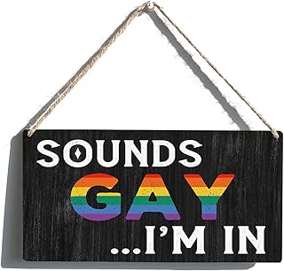 Gay Pride Sign Gift Farmhouse Sounds Gay I抦 in Wooden Hanging Sign Plaque Rustic