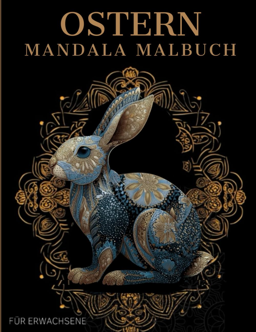 Ostern Mandala Malbuch: Ostern Ausmalbuch mit Mandala-Motiven für Erwachsene