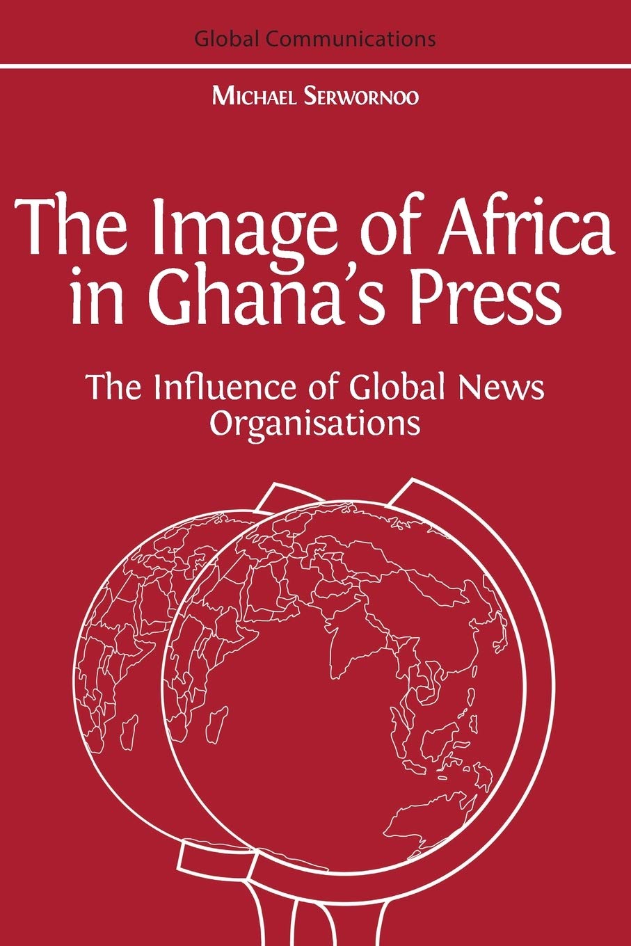The Image of Africa in Ghana's Press: The Influence of International News Agencies
