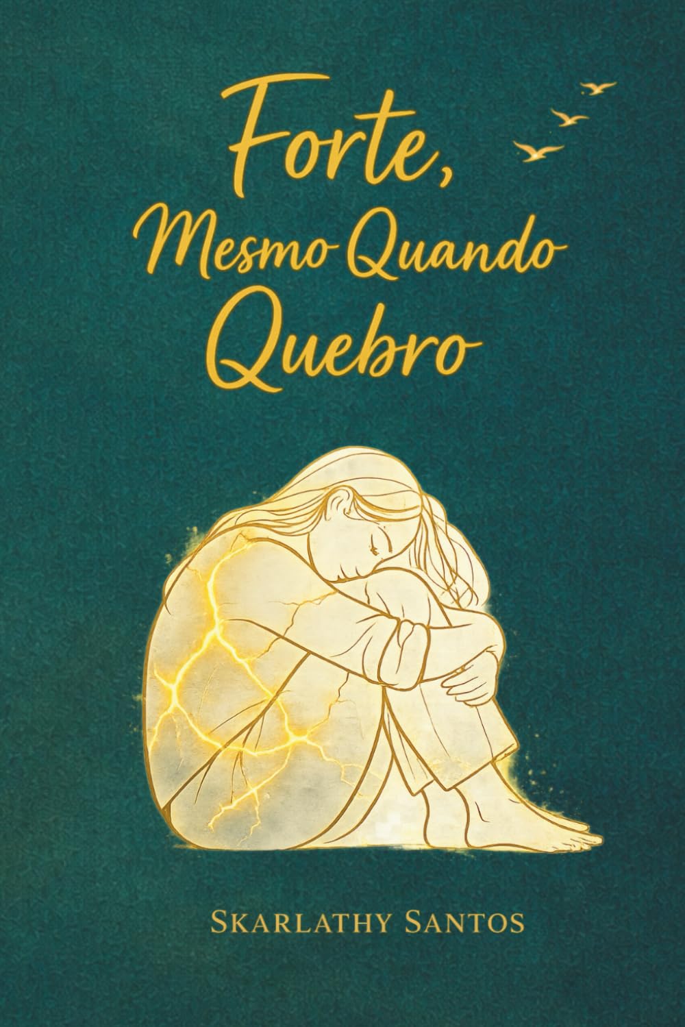 FORTE, MESMO QUANDO QUEBRO: Não é sobre vencer. É sobre continuar.
