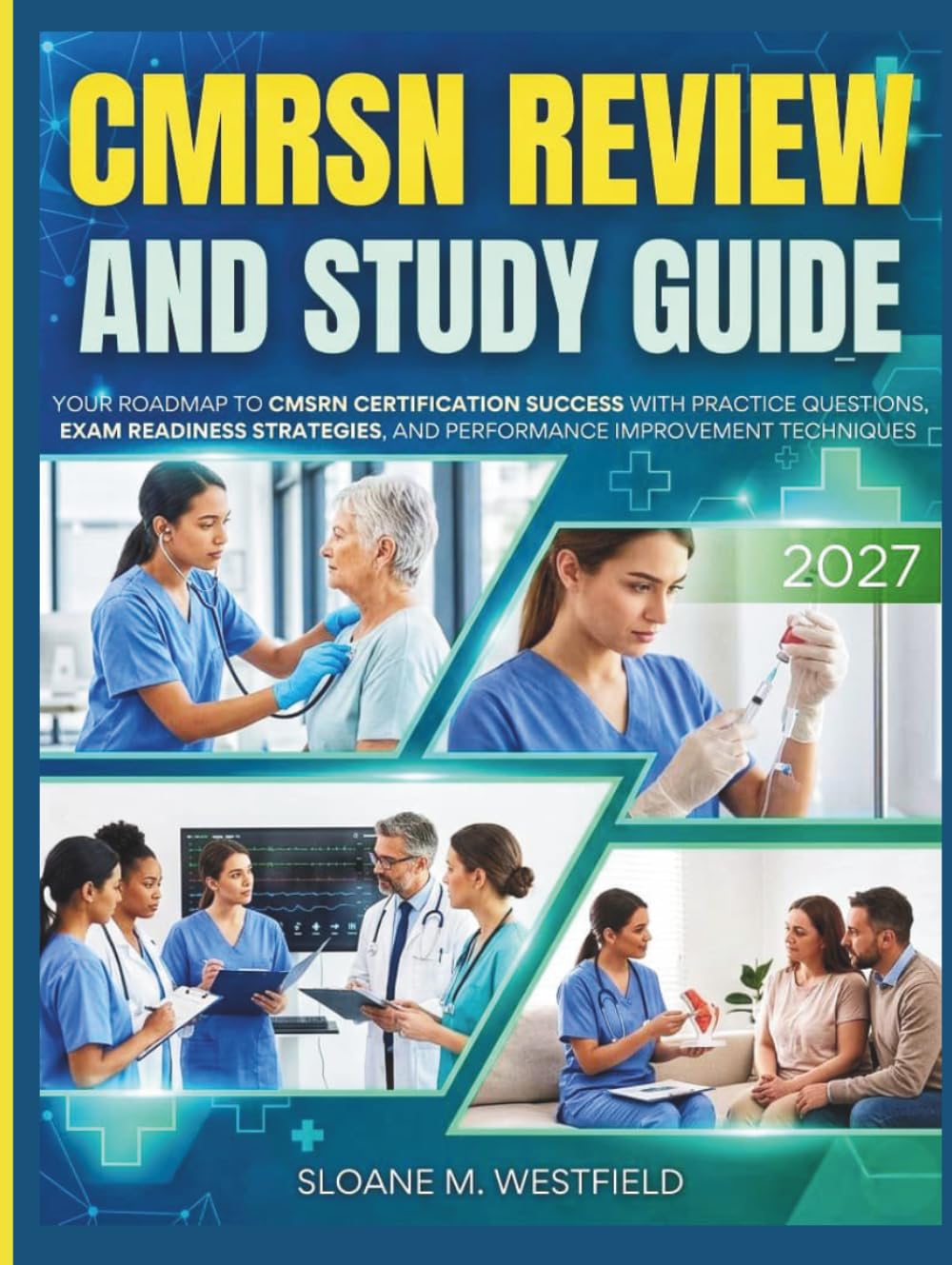 CMSRN REVIEW & STUDY GUIDE 2026-2027 (FULL COLOR): Comprehensive Medical-Surgical Nursing Review: Core Knowledge, Clinical Judgment, and System-Based Care for CMSRN Success