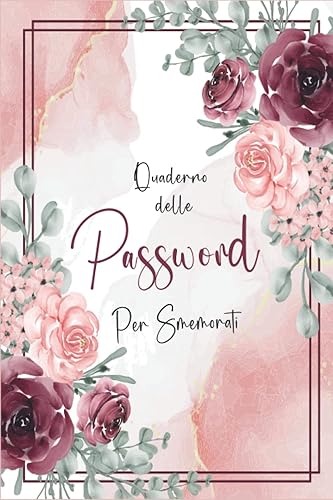 Quaderno delle Password: Un diario per non dimenticare ed organizzare fino a 312 password in ordine alfabetico