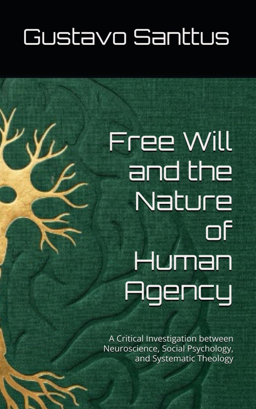 Free Will and the Nature of Human Agency: A Critical Investigation between Neuroscience, Social Psychology, and Systematic Theology