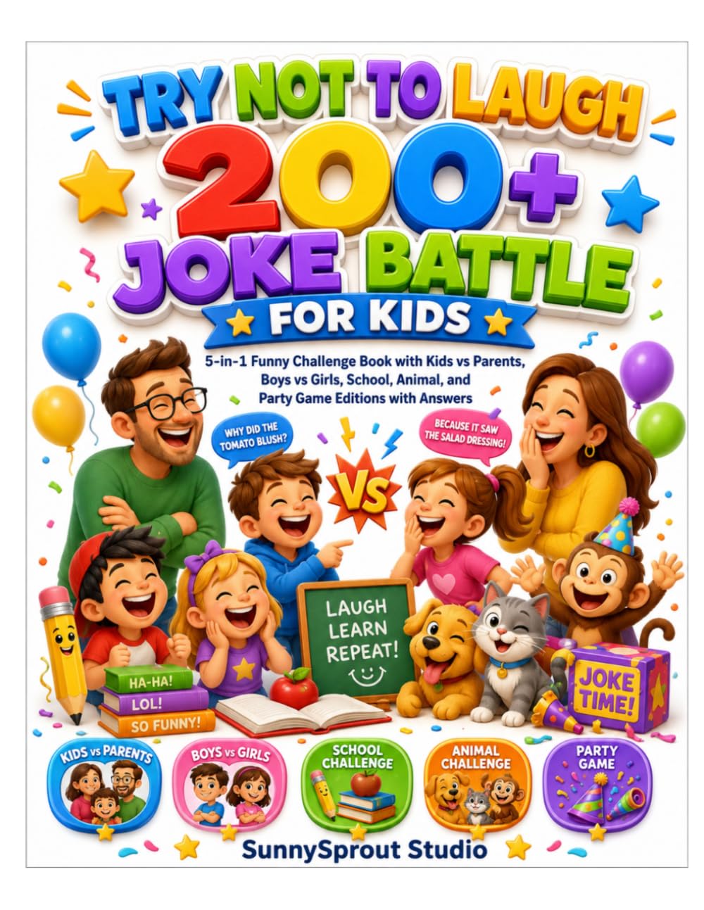 TRY NOT TO LAUGH 200+ JOKE BATTLE FOR KIDS: 5-in-1 Funny Challenge Book with Kids vs Parents, Boys vs Girls, School, Animal, and Party Game Editions with Answers (TRY NOT TO LAUGH CHALLENGE)